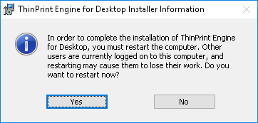 ThinPrint Engine for Desktop: Restart computer.